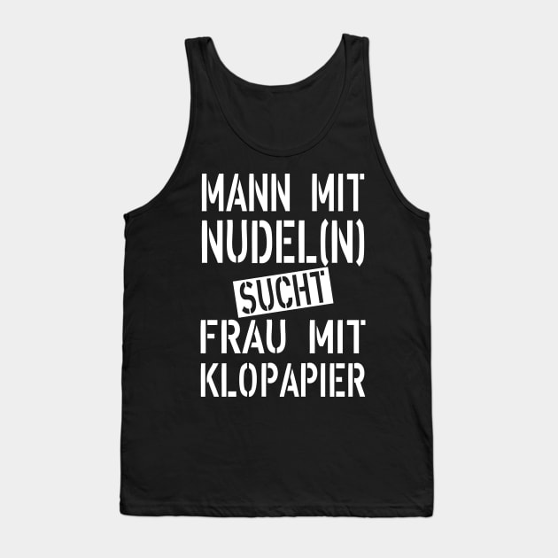 137 Mann mit Nudeln sucht Frau mit Klopapier Humor Tank Top by Margarita7